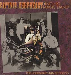 Captain Beefheart : The Legendary A&M Sessions